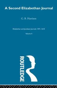 A Second Elizabethan Journl V2 - 9780415845755 by G.B. Harrison, 9780415845755