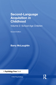 Second Language Acquisition in Childhood (Volume 2: School-age Children) by B. McLaughlin, 9780805800968