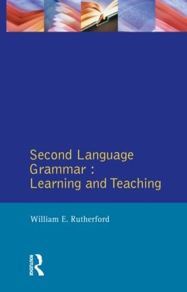 Second Language Grammar (Learning and Teaching) by William E. Rutherford, 9780582553750