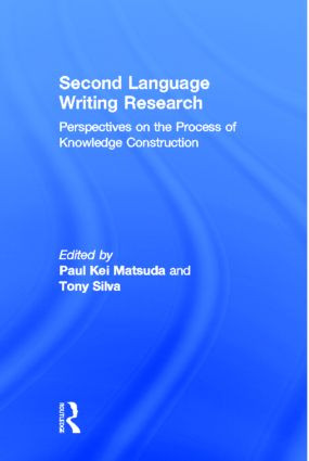 Second Language Writing Research (Perspectives on the Process of Knowledge Construction) - 9780805850468 by Paul Kei Matsuda, Tony Silva, 9780805850468