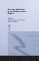 Security Challenges in the Mediterranean Region - 9780714642208 by Roberto Aliboni, George Joffe, Tim Niblock, 9780714642208
