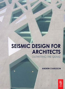 Seismic Design for Architects - 9780750685504 by Andrew Charleson, 9780750685504