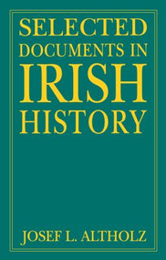 Selected Documents in Irish History - 9780765605429 by Josef L. Altholz, 9780765605429
