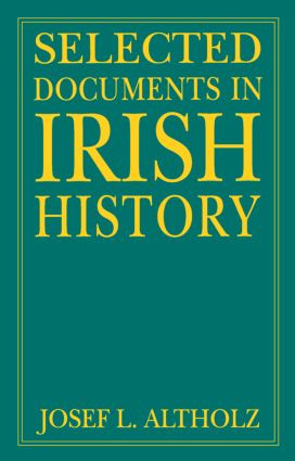 Selected Documents in Irish History - 9780765605429 by Josef L. Altholz, 9780765605429