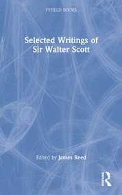 Selected Writings of Sir Walter Scott by Sir Walter Scott, James Reed, 9780415967310