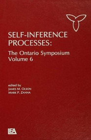 Self-Inference Processes (The Ontario Symposium, Volume 6) - 9780805805512 by James M. Olson, 9780805805512