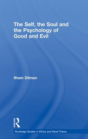The Self, the Soul and the Psychology of Good and Evil - 9780415853453 by Ilham Dilman, 9780415853453