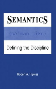 Semantics (Defining the Discipline) by Robert A. Hipkiss, 9780805815931