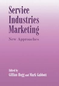 Service Industries Marketing (New Approaches) by Mark Gabbott, Gillian Hogg, 9780714644394
