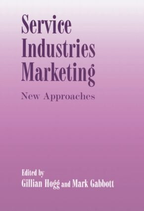 Service Industries Marketing (New Approaches) by Mark Gabbott, Gillian Hogg, 9780714644394