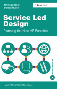 Service Led Design (Planning the New HR Function) by Jane Saunders, Ian Hunter, 9780566088261