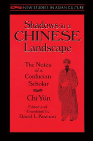 Shadows in a Chinese Landscape (Chi Yun's Notes from a Hut for Examining the Subtle) - 9780765601742 by Chi Yun, David Keenan, 9780765601742