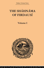 The Shahnama of Firdausi (Volume I) by Arthur George Warner, Edmond Warner, 9780415865869