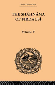 The Shahnama of Firdausi: Volume V by Arthur George Warner, Edmond Warner, 9780415868990
