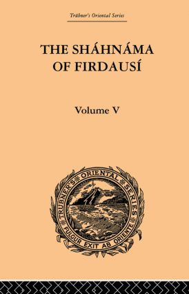 The Shahnama of Firdausi: Volume V by Arthur George Warner, Edmond Warner, 9780415868990