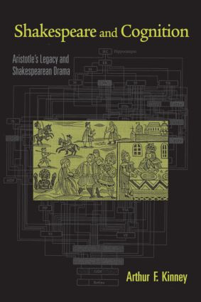 Shakespeare and Cognition (Aristotle's Legacy and Shakespearean Drama) by Arthur F. Kinney, 9780415977531