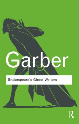 Shakespeare's Ghost Writers (Literature as Uncanny Causality) - 9780415875561 by Marjorie Garber, 9780415875561