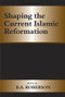Shaping the Current Islamic Reformation - 9780714682808 by B.A. Roberson, 9780714682808