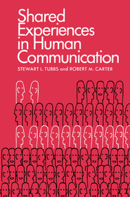 Shared Experiences in Human Communication by Stewart L. Tubbs, 9780810460898