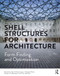 Shell Structures for Architecture (Form Finding and Optimization) by Sigrid Adriaenssens, Philippe Block, Diederik Veenendaal, Chris Williams, 9780415840606