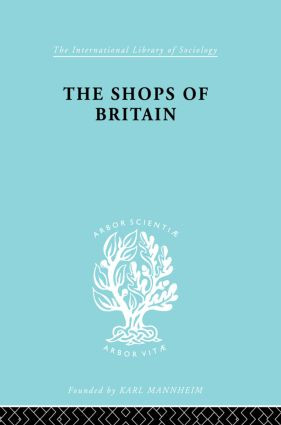 The Shops of Britain (A Study of Retail Distribution) by Hermann Levy, 9780415863629
