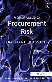 A Short Guide to Procurement Risk by Richard Russill, 9780566092183