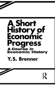 A Short History of Economic Progress by Y.S. Brennor, 9780714640167