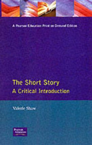 The Short Story (A Critical Introduction) - 9780582486874 by Valerie Shaw, 9780582486874