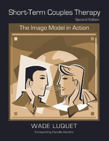 Short-Term Couples Therapy (The Imago Model in Action) - 9780415953801 by Wade Luquet, 9780415953801