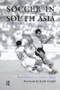 Soccer in South Asia (Empire, Nation, Diaspora) by Paul Dimeo, James Mills, 9780714681702