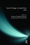 Social Change in South East Asia (New Perspectives) by Jacques Hersh, Johannes Dragsbaek Schmidt, Niels Fold, 9780582317345