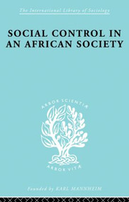 Social Control in an African Society by P.H. Gulliver, 9780415863339