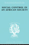 Social Control in an African Society by P.H. Gulliver, 9780415863339