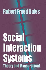Social Interaction Systems (Theory and Measurement) - 9780765808721 by Robert Bales, 9780765808721