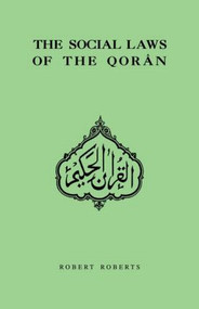Social Laws Of The Qoran - 9780700702046 by Robert Roberts, 9780700702046