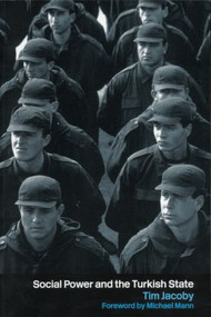Social Power and the Turkish State - 9780714684666 by Tim Jacoby, 9780714684666