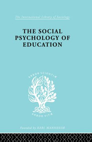 The Social Psychology of Education (An Introduction and Guide to its Study) by C.M. Fleming, 9780415864060