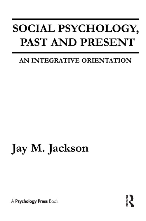 Social Psychology, Past and Present (An Integrative Orientation) - 9780805815726 by Jay M. Jackson, 9780805815726