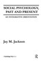 Social Psychology, Past and Present (An Integrative Orientation) - 9780805815726 by Jay M. Jackson, 9780805815726