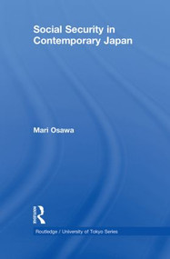 Social Security in Contemporary Japan - 9780415855518 by Mari Osawa, 9780415855518