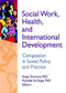 Social Work, Health, and International Development (Compassion in Social Policy and Practice) by Serge Dumont, Myreille St-Onge, 9780789035127