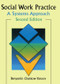 Social Work Practice (A Systems Approach, Second Edition) by B Harold Chetkow-Yanoov, 9780789002464
