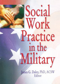Social Work Practice in the Military - 9780789006264 by Carlton Munson, James G Daley, 9780789006264