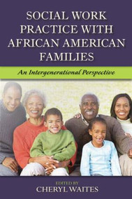 Social Work Practice with African American Families (An Intergenerational Perspective) by Cheryl Waites, 9780789033925