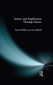 Society and Exploitation Through Nature - 9780582277250 by Martin Phillips, Tim Mighall, 9780582277250