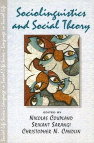 Sociolinguistics and Social Theory - 9780582327832 by Nikolas Coupland, Srikant Sarangi, Christopher N. Candlin, 9780582327832
