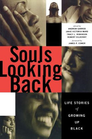 Souls Looking Back (Life Stories of Growing Up Black) by Andrew Garrod, Janie Victoria Ward, Tracy L. Robinson, Robert Kilkenny, 9780415920629
