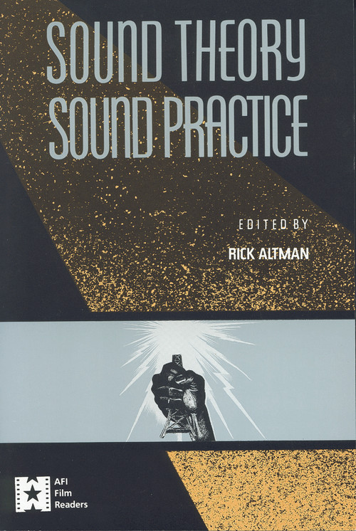 Sound Theory/Sound Practice - 9780415904575 by Rick Altman, 9780415904575