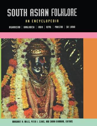 South Asian Folklore (An Encyclopedia) by Peter Claus, Sarah Diamond, Margaret Mills, 9780415866927