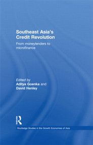 Southeast Asia's Credit Revolution (From Moneylenders to Microfinance) - 9780415809979 by Aditya Goenka, David Henley, 9780415809979
